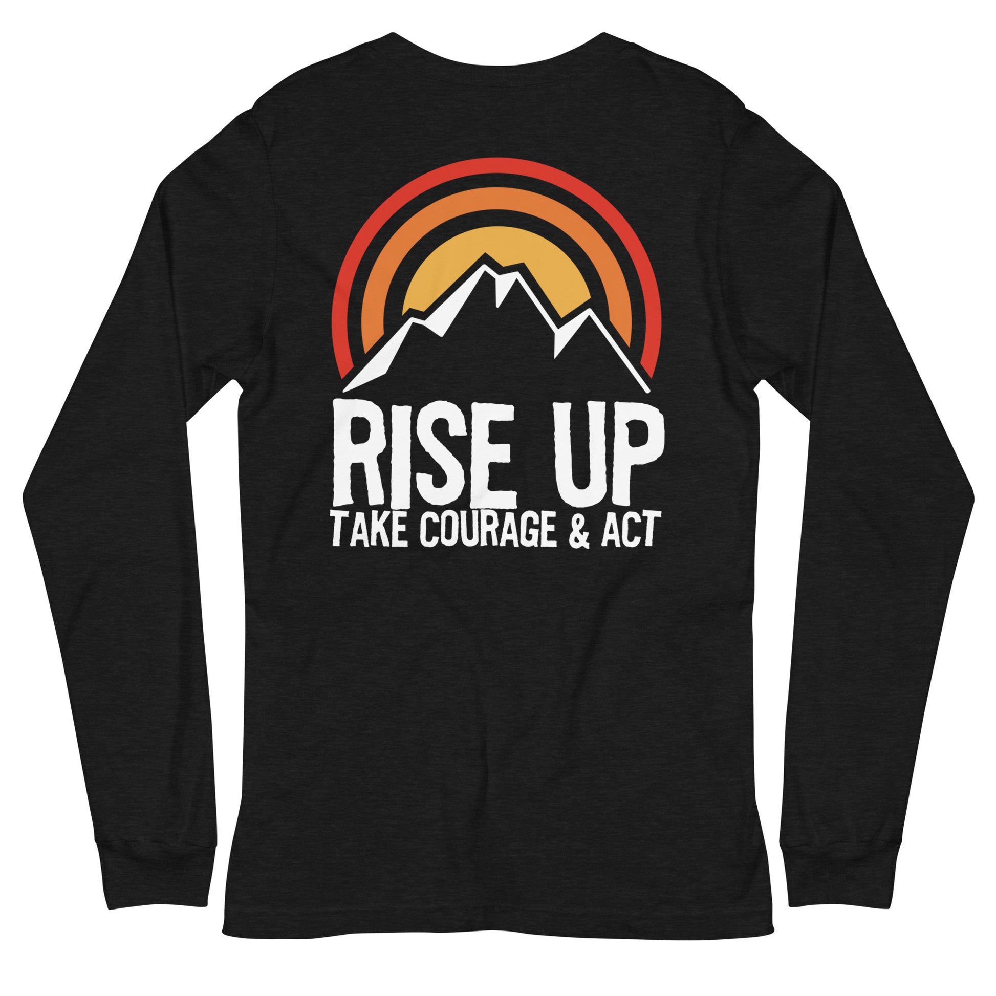 Rise Up! - Long Sleeve - For Your Courage